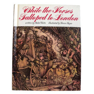 While the Horses Galloped to London by Mabel Watts (1973,Hardcover)